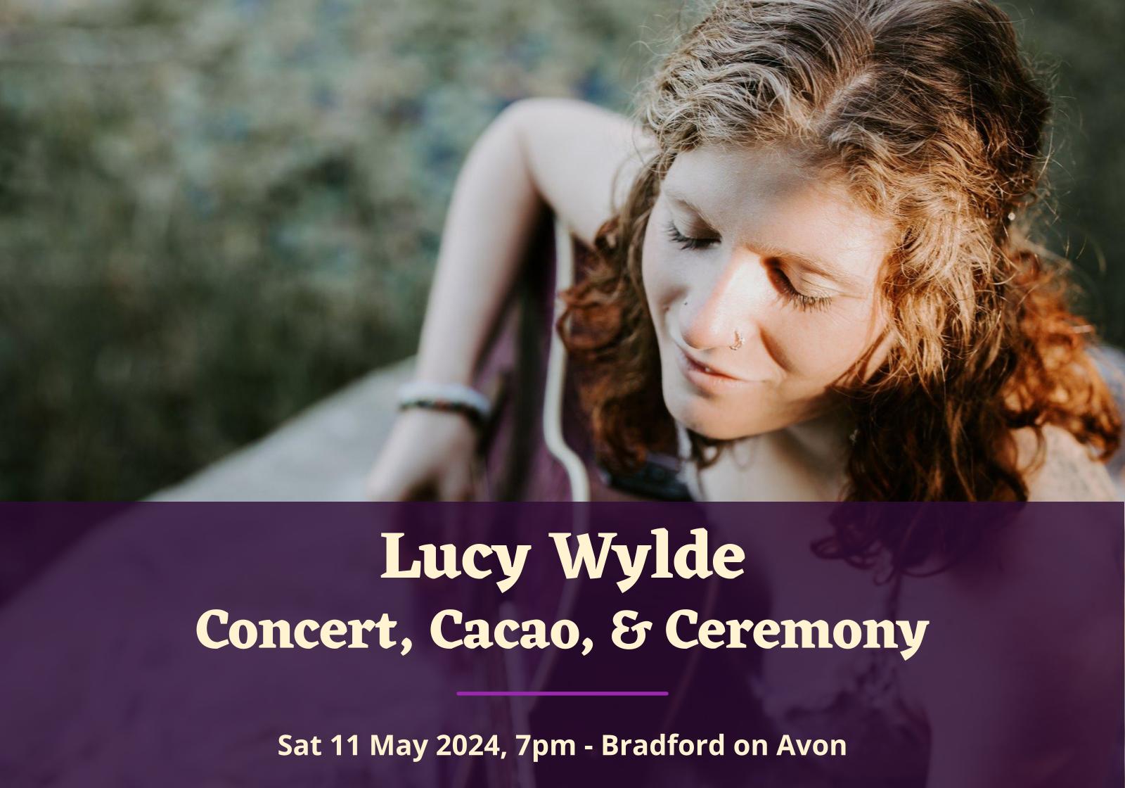 lucy wylde concert, cacao and ceremony. Sat 11 May at the Many Centre Bradford on Avon, Wiltshire